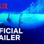 Netflix Dives Into Titan Sub Tragedy With New Documentary